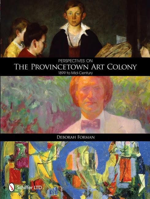 Deborah Forman : Perspectives On The Provincetown Art Colony
