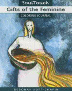 Deborah Koff-Chapin : Gifts Of The Feminine