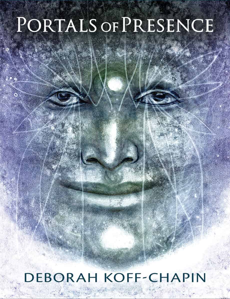 Deborah Koff-Chapin : Portals of Presence