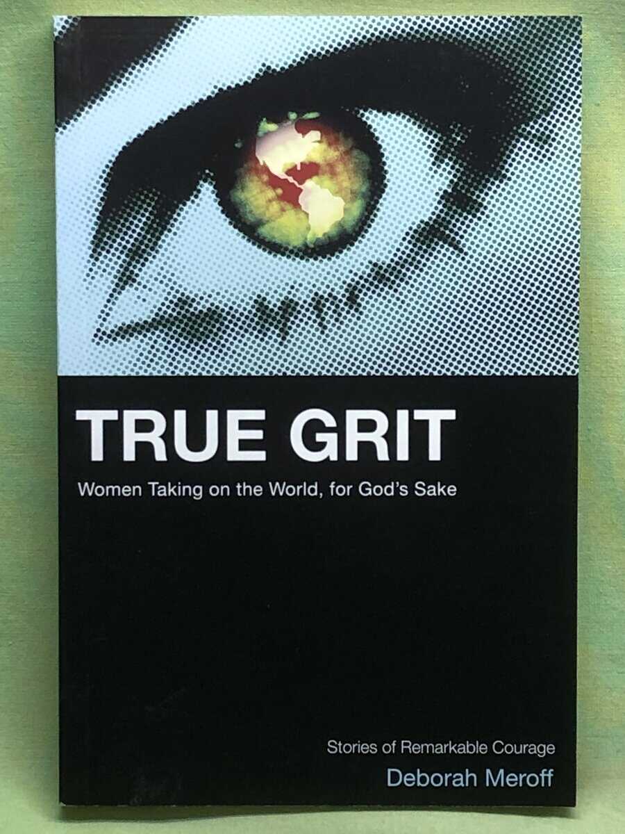 Deborah Meroff : True grit - woman taking on the world, for God´s sake