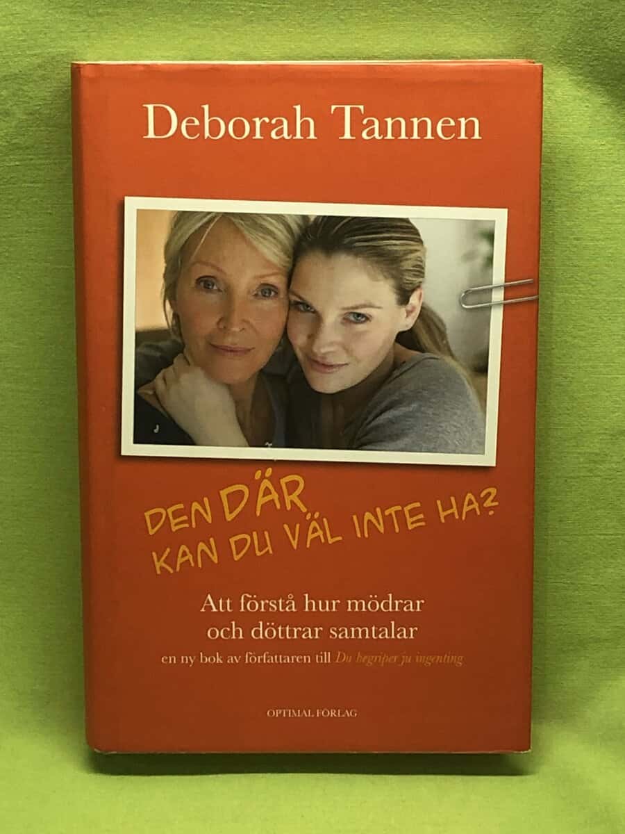 Deborah Tannen : Den där kan du väl inte ha?