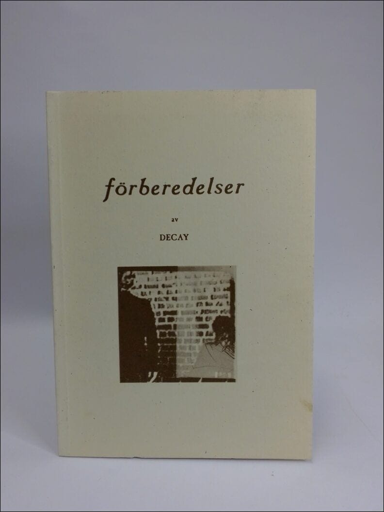 Decay ; [Spolander, Roland ; Olson, Bill] : Förberedelser