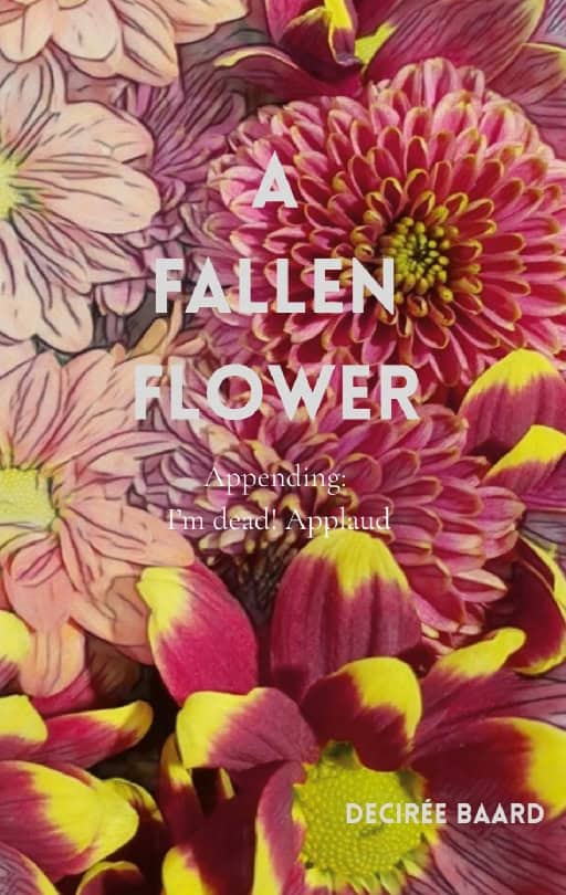 Decirée Baard : A Fallen Flower