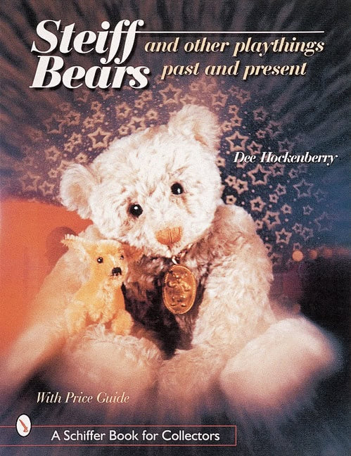 Dee Hockenberry : Steiff® Bears And Other Playthings Past And Present