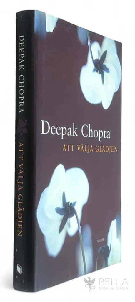 Deepak Chopra : Att välja glädjen
