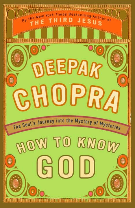 Deepak Chopra : How to Know God