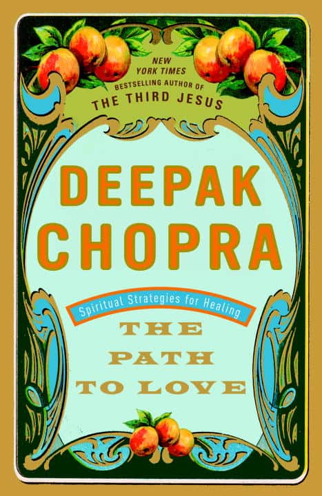 Deepak Chopra : The Path to Love