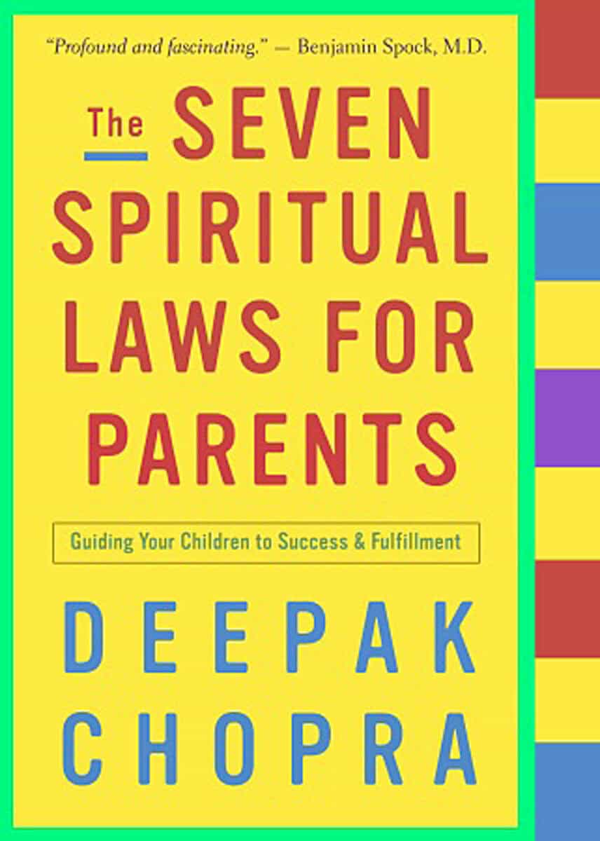 Deepak Chopra : The Seven Spiritual Laws for Parents