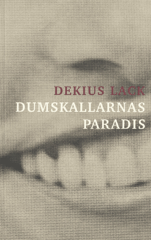 Dekius Lack : Dumskallarnas paradis