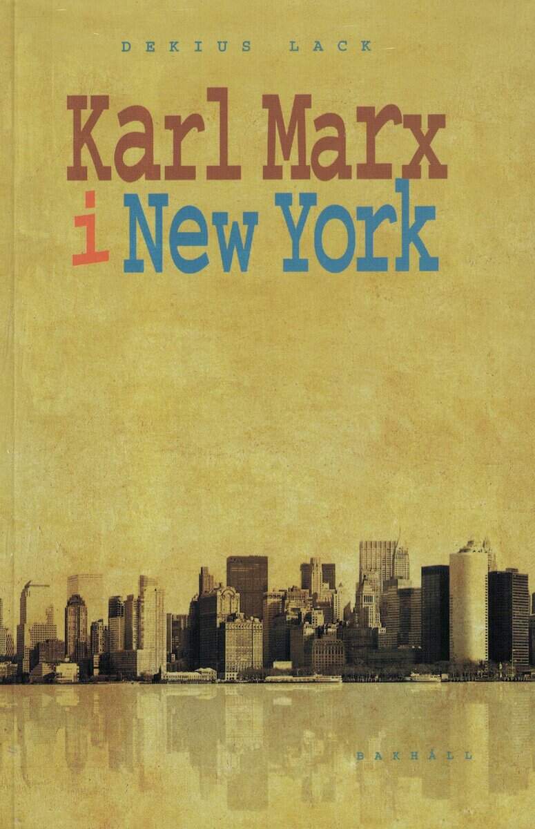 Dekius Lack : Karl Marx i New York