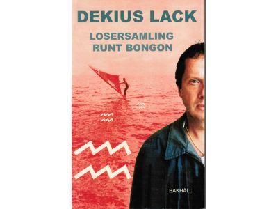 Dekius Lack : Losersamling runt bongon