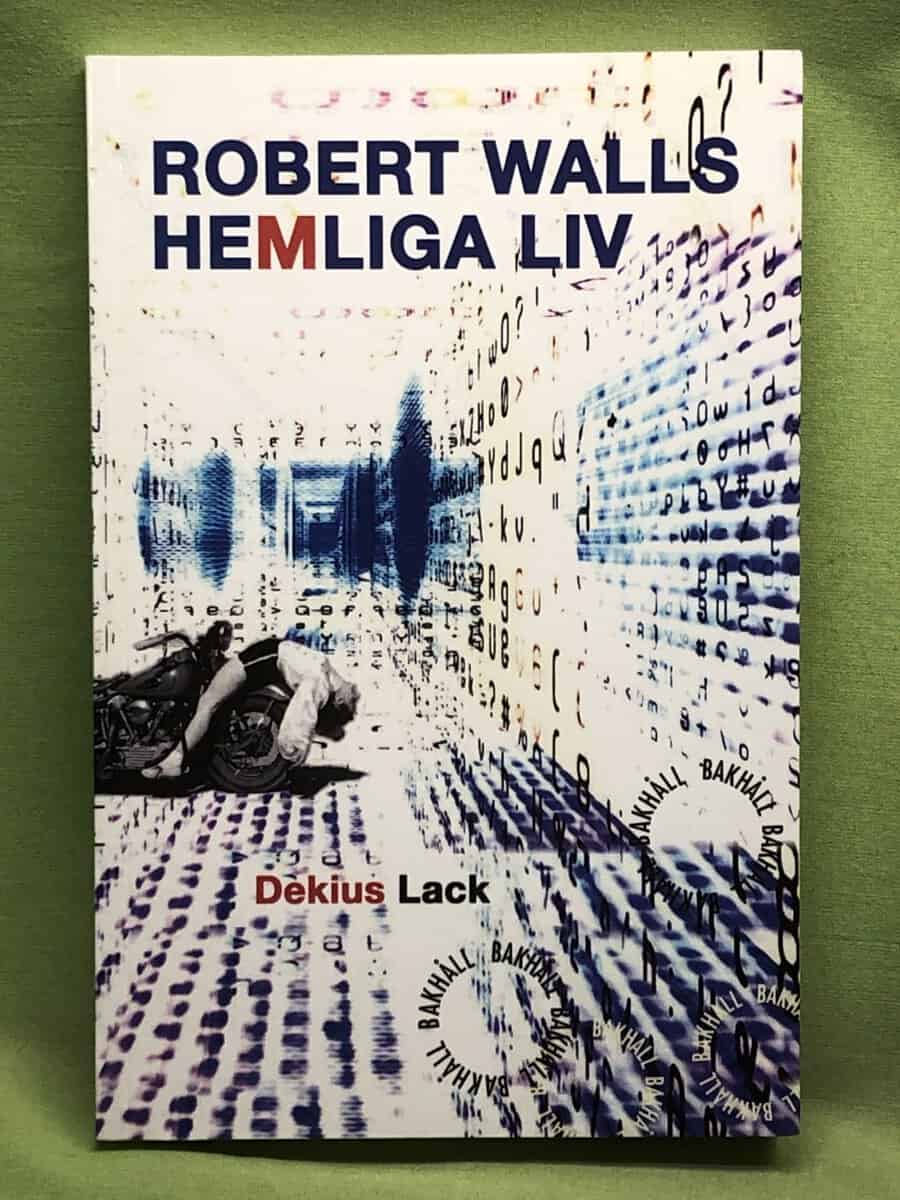 Dekius Lack : Robert Walls hemliga liv