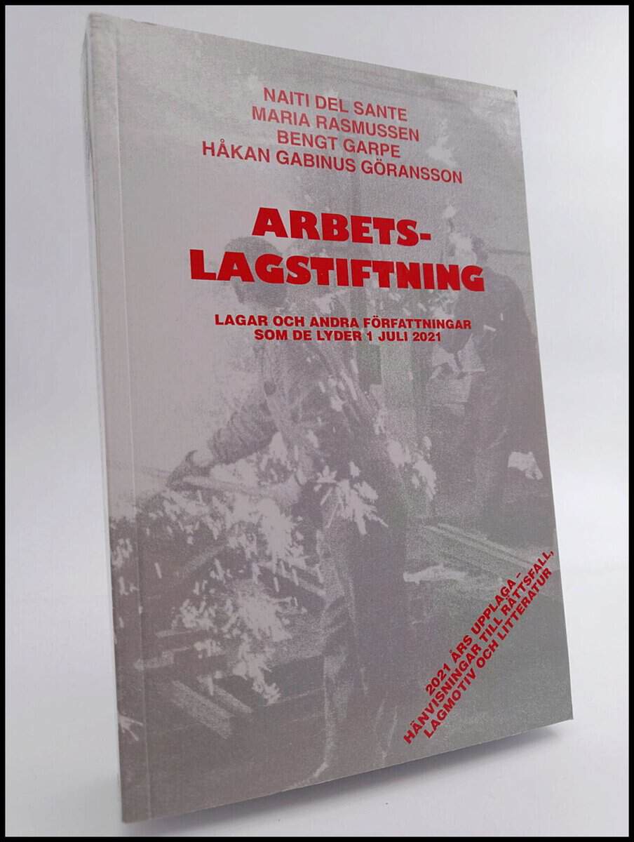 Del Sante, Naiti ; Rasmussen, Maria ; Garpe, Bengt ; Göransson, Håkan Gabinus : Arbetslagstiftning