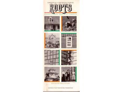 Dell Upton : America's architectural roots. Ethnic groups that built America