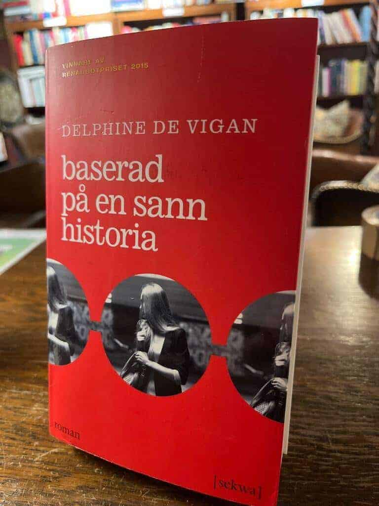 Delphine de Vigan : Baserad på en sann historia