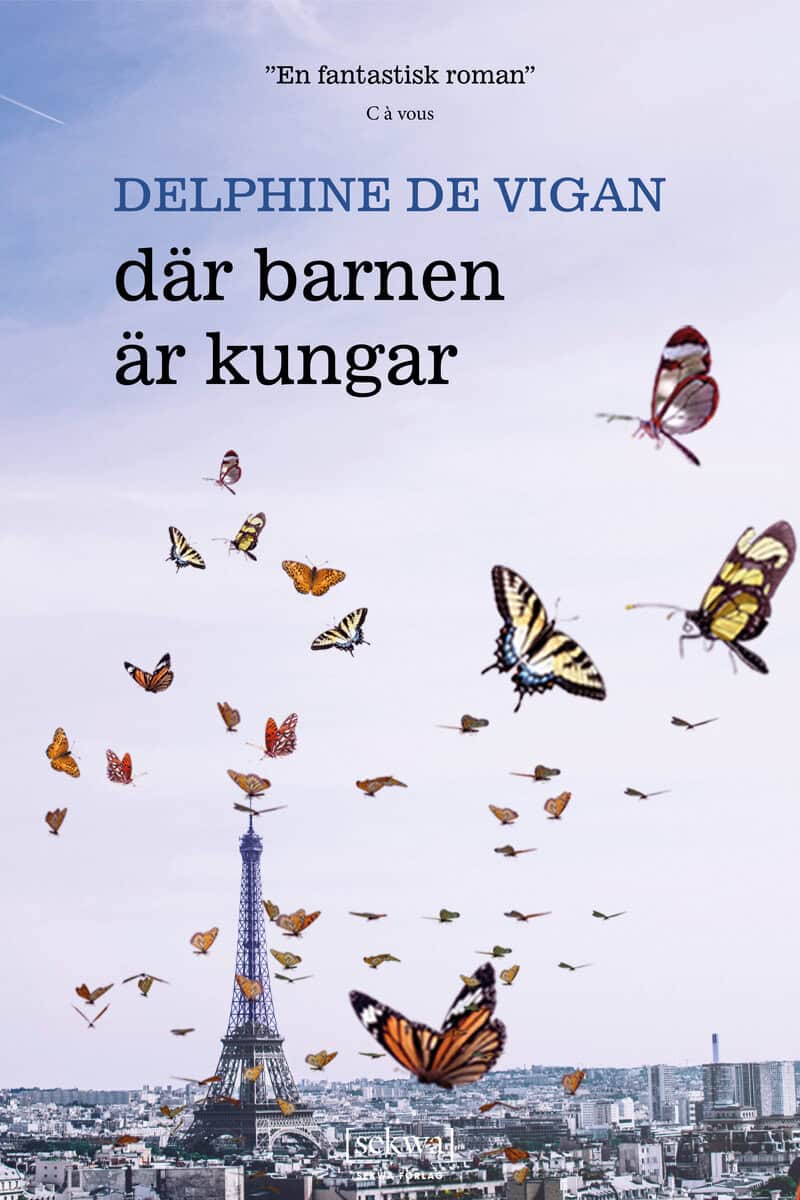 Delphine de Vigan : Där barnen är kungar