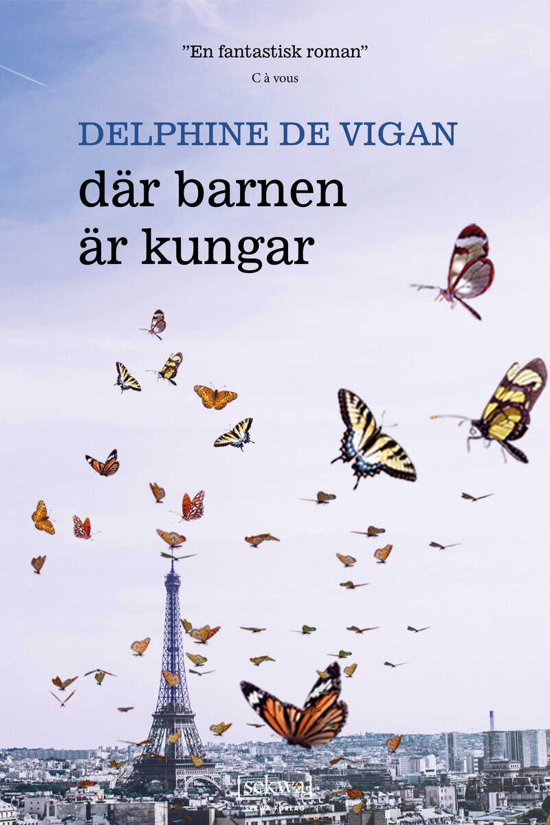 Delphine de Vigan : Där barnen är kungar