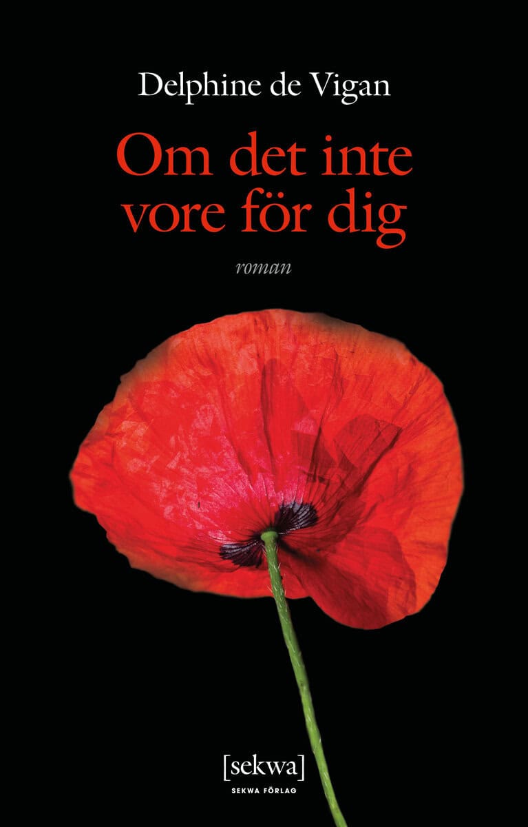 Delphine de Vigan : Om det inte vore för dig
