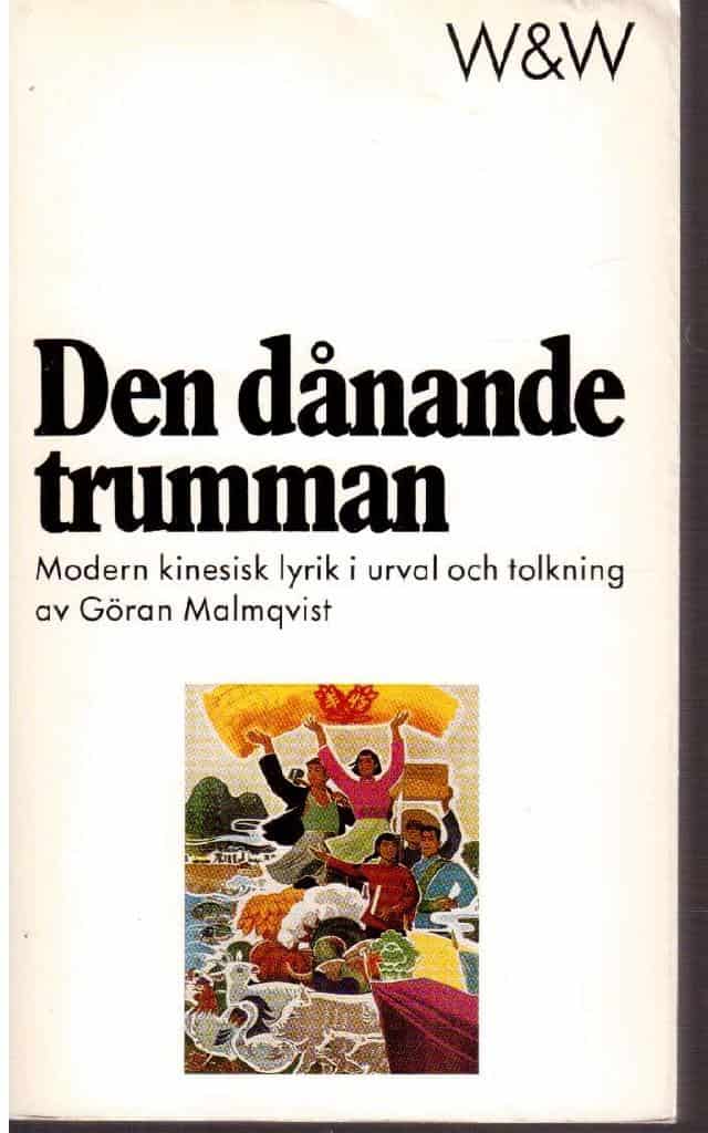 Den dånande trumman. Modern kinesisk lyrik i urval och tolkning av Göran Malmqvist
