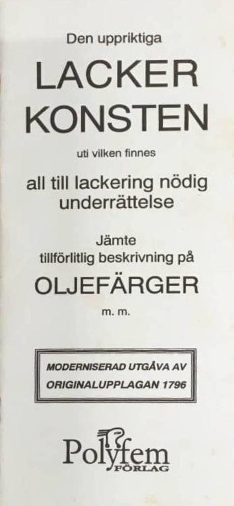 Den uppriktiga lackerkonsten uti vilken finnes all till lackering nödig underrättelse