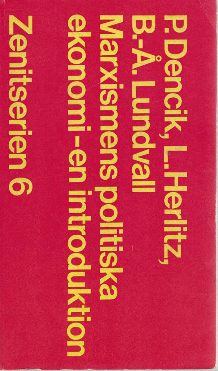 Dencik, Peter, Herlitz, Lars ; Lundvall, Bengt-Åke : Marxismens politiska ekonomi - en introduktion
