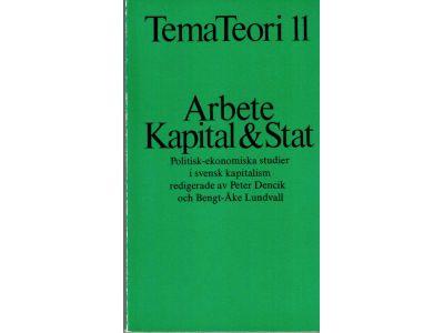 Dencik, Peter ; Lundvall, Bengt-Åke (red.) : Arbete, kapital & stat. Politisk-ekonomiska studier i svensk kapitalism