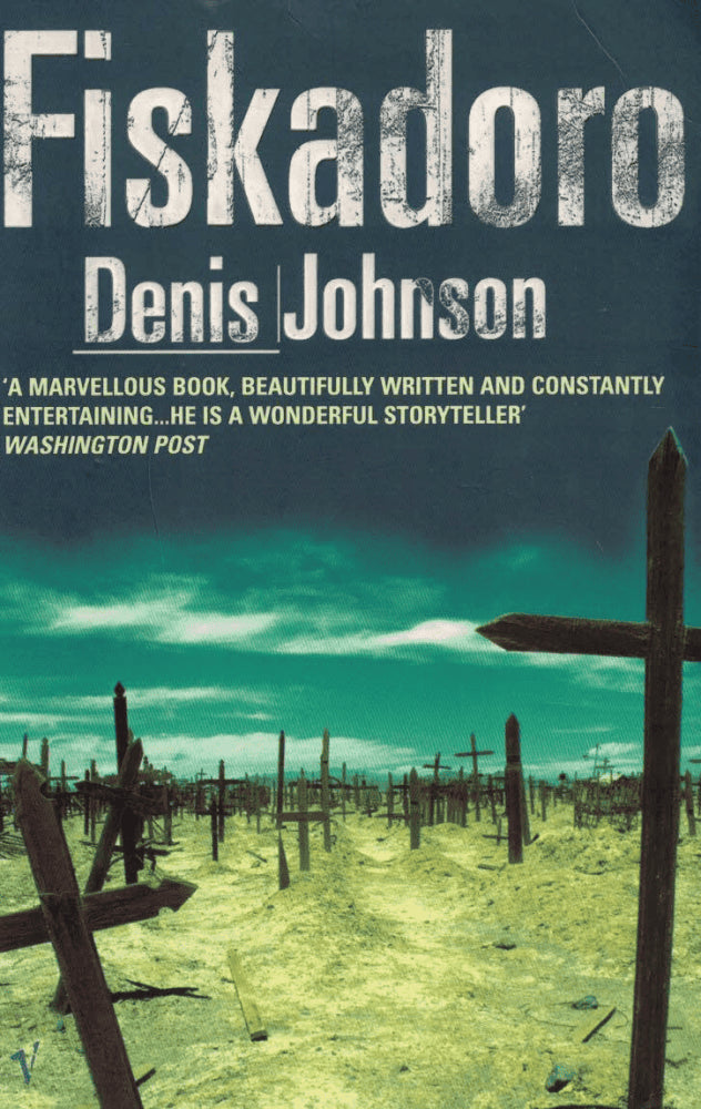 Denis Johnson : Fiskadoro