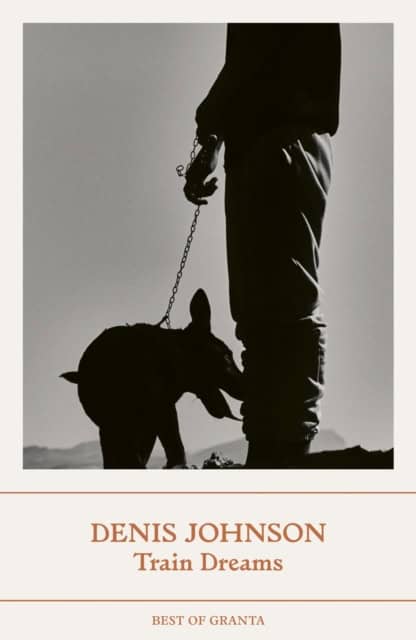 Denis Johnson : Train Dreams