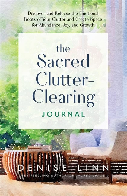 Denise Linn : The Sacred Clutter-Clearing Journal