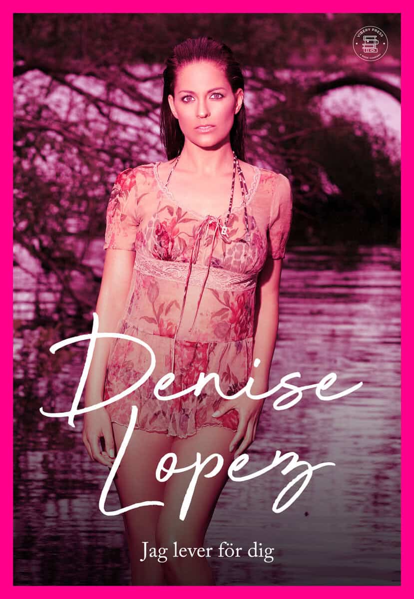 Denise Lopez : Denise Lopez : jag lever för dig