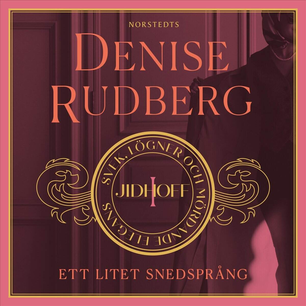 Denise Rudberg : Ett litet snedsprång