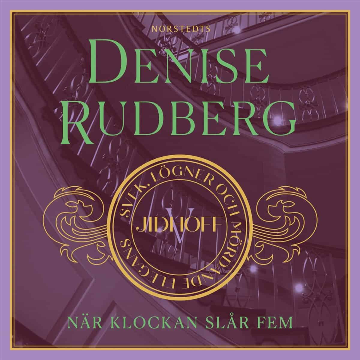 Denise Rudberg : När klockan slår fem