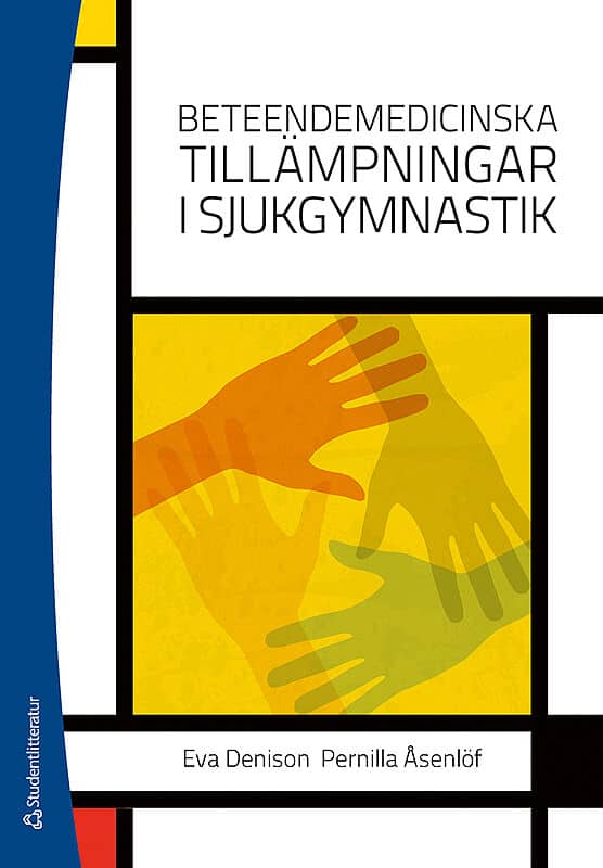 Denison, Eva ; Åsenlöf, Pernilla : Beteendemedicinska tillämpningar i sjukgymnastik