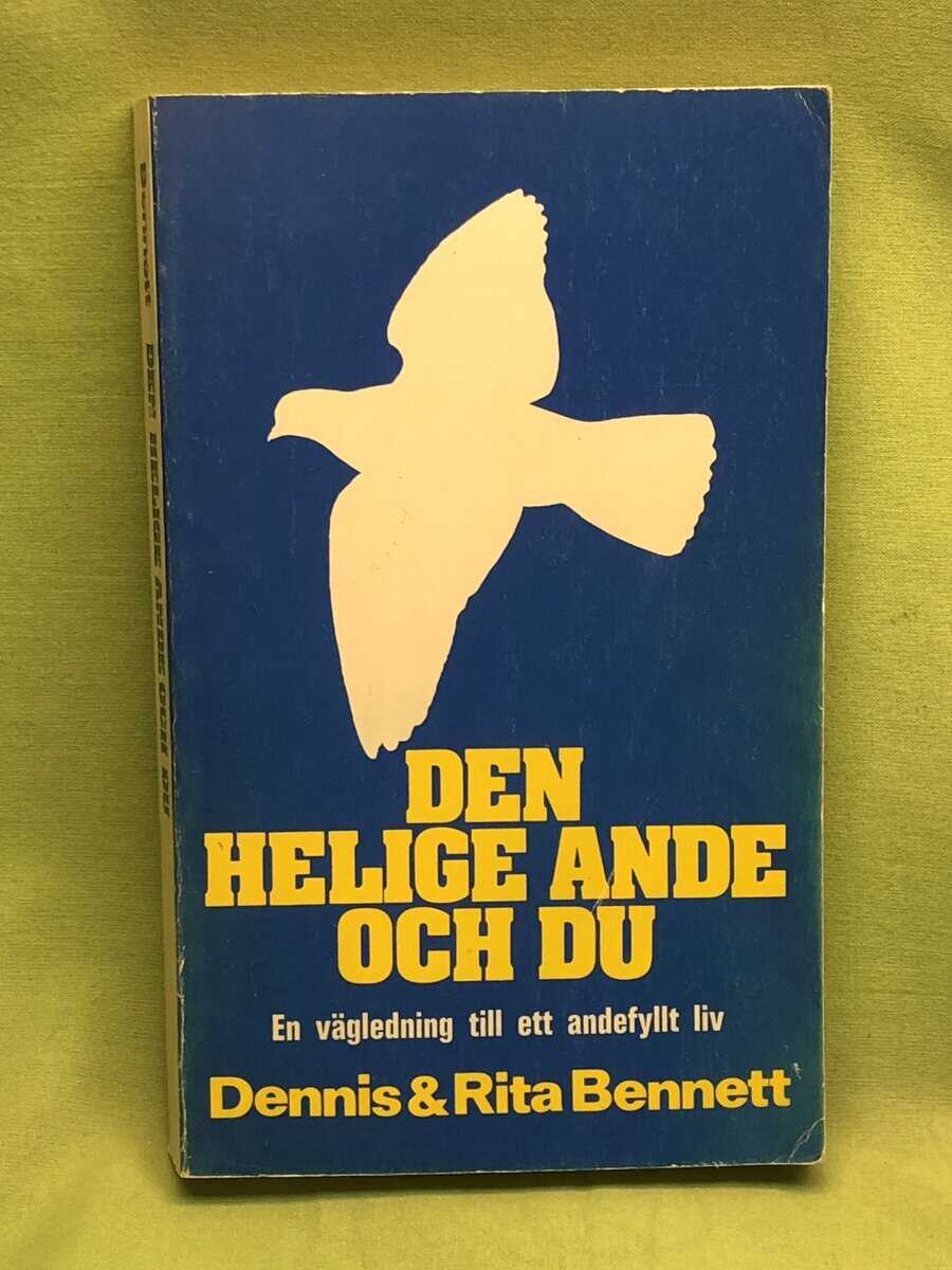 Dennis J.& Rita Bennett : Den Helige ande och du