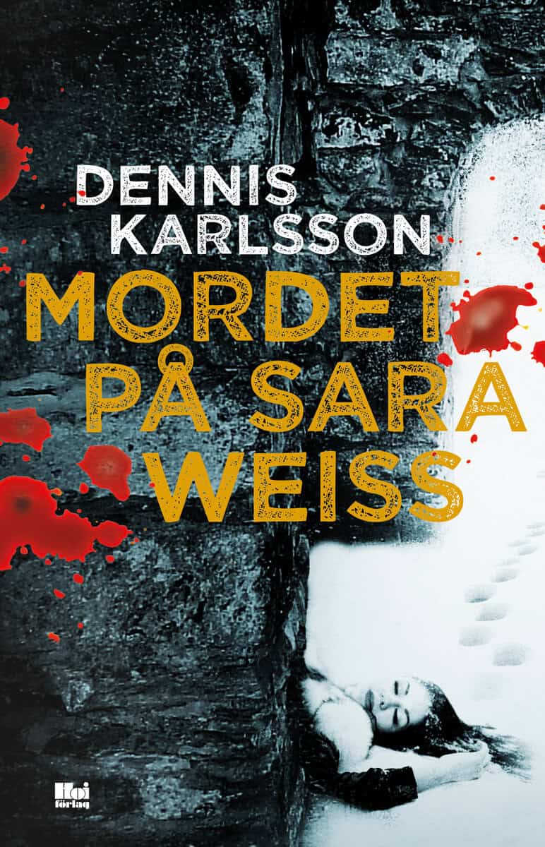 Dennis Karlsson : Mordet på Sara Weiss