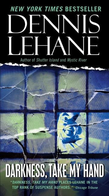 Dennis Lehane : Darkness, Take My Hand