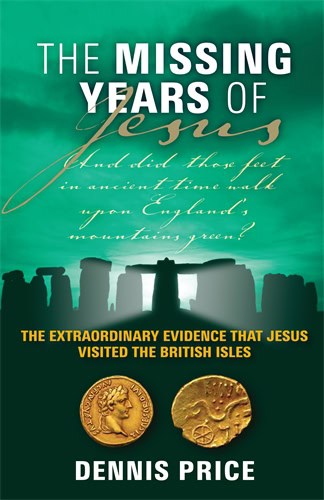 Dennis Price : Missing years of jesus - the extraordinary evidence that jesus visited the