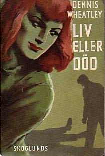 Dennis Wheatley : Liv eller död