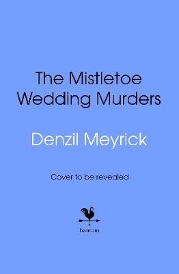 Denzil Meyrick : The Mistletoe Wedding Murders