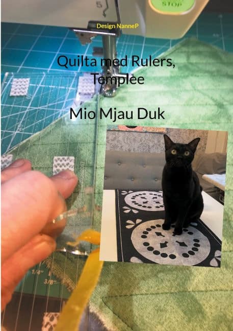 Design NanneP : Quilta med Rulers, Templee : Mio Mjau Duk
