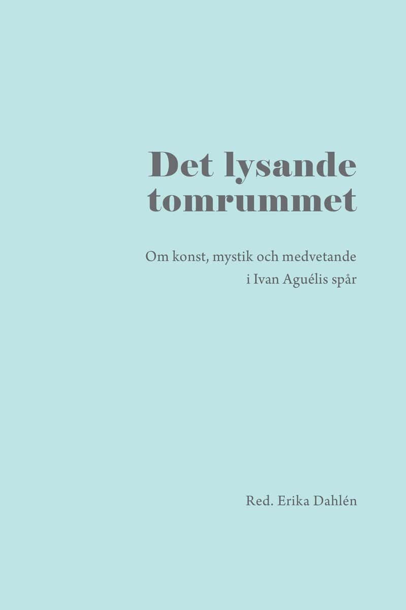 Erika Dahlén : Det lysande tomrummet