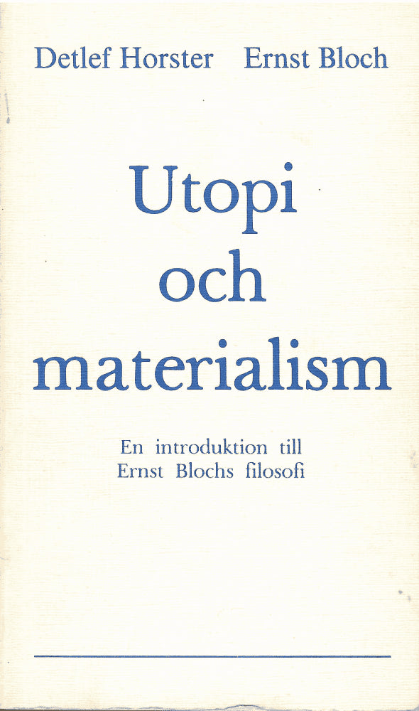 Orster, Detlef ; Bloch, Ernst : Utopi och materialism