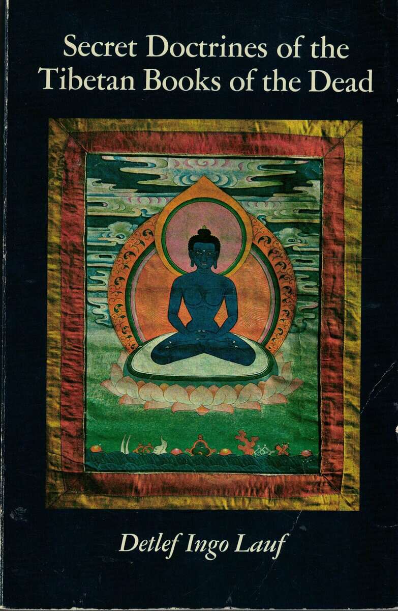 Detlef Ingo Lauf : Secret Doctrines of the Tibetan Books of the Dead