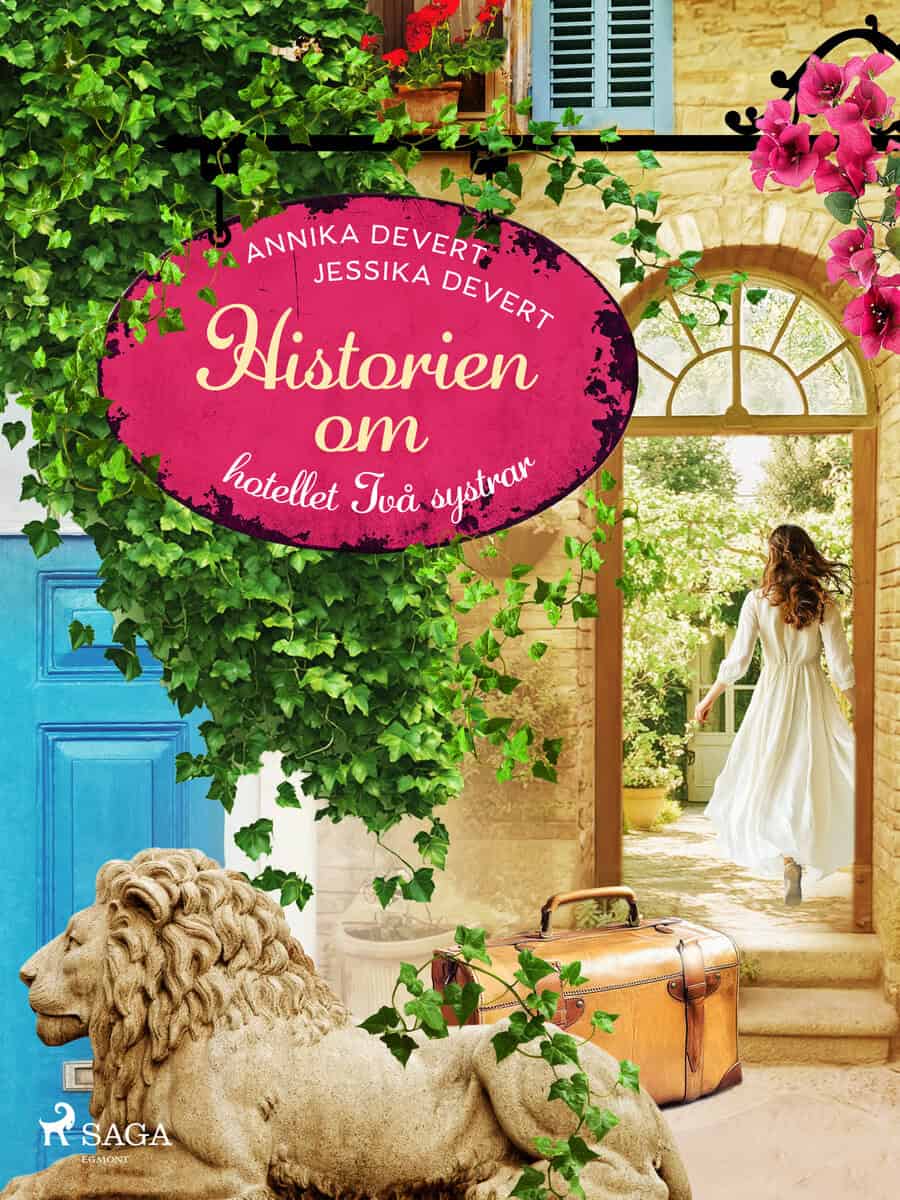 Devert, Annika ; Devert, Jessika : Historien om hotellet Två systrar
