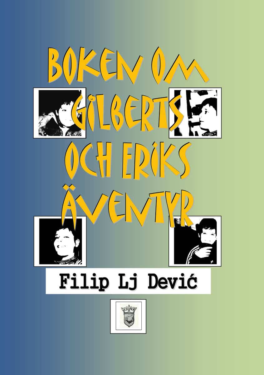 Filip Lj Dević : Boken om Gilberts och Eriks äventyr
