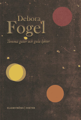 Devorah Fogel : Tomma gator och gula lyktor