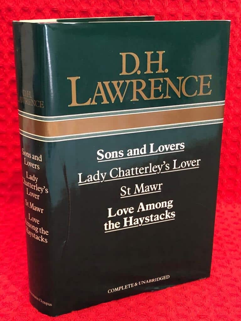 D.H Lawrence : Sons and Lovers, Lady Chatterley’s Lady, St Mawr, Love Among the Haystacks
