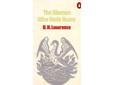 D.H. Lawrence : The woman who rode away