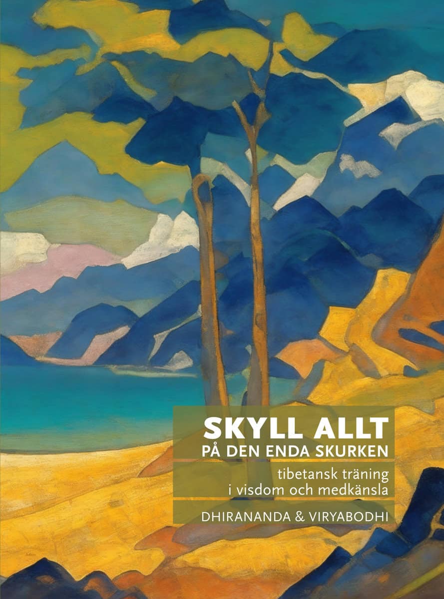 ,  ; ,  : Skyll allt på den enda skurken : tibetansk träning i visdom och medkänsla