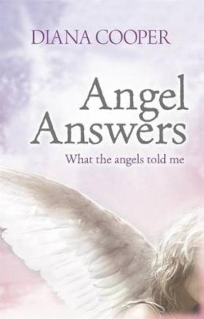 Diana Cooper : Angel Answers
